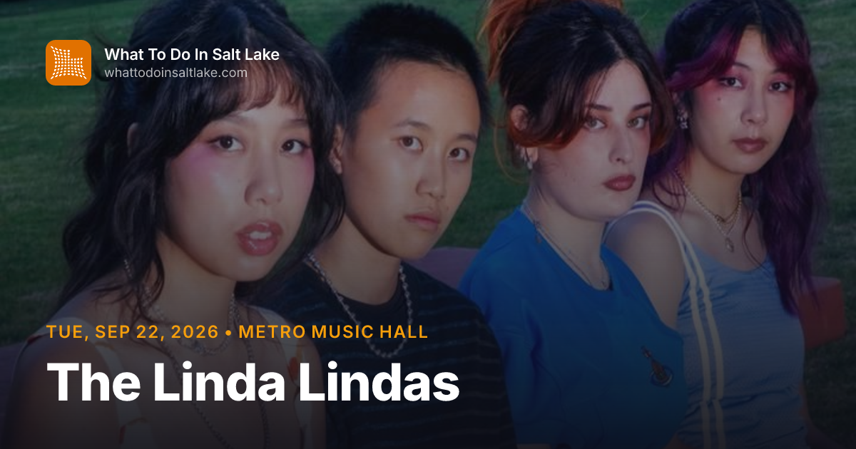 The Linda Lindas — What To Do In Salt Lake